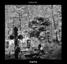 Прости Мамочка